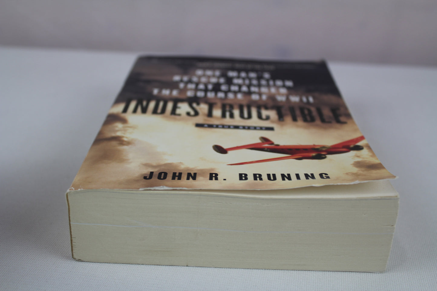 Indestructible: One Man's Rescue Mission That Changed the Course of WWII by John R Bruning