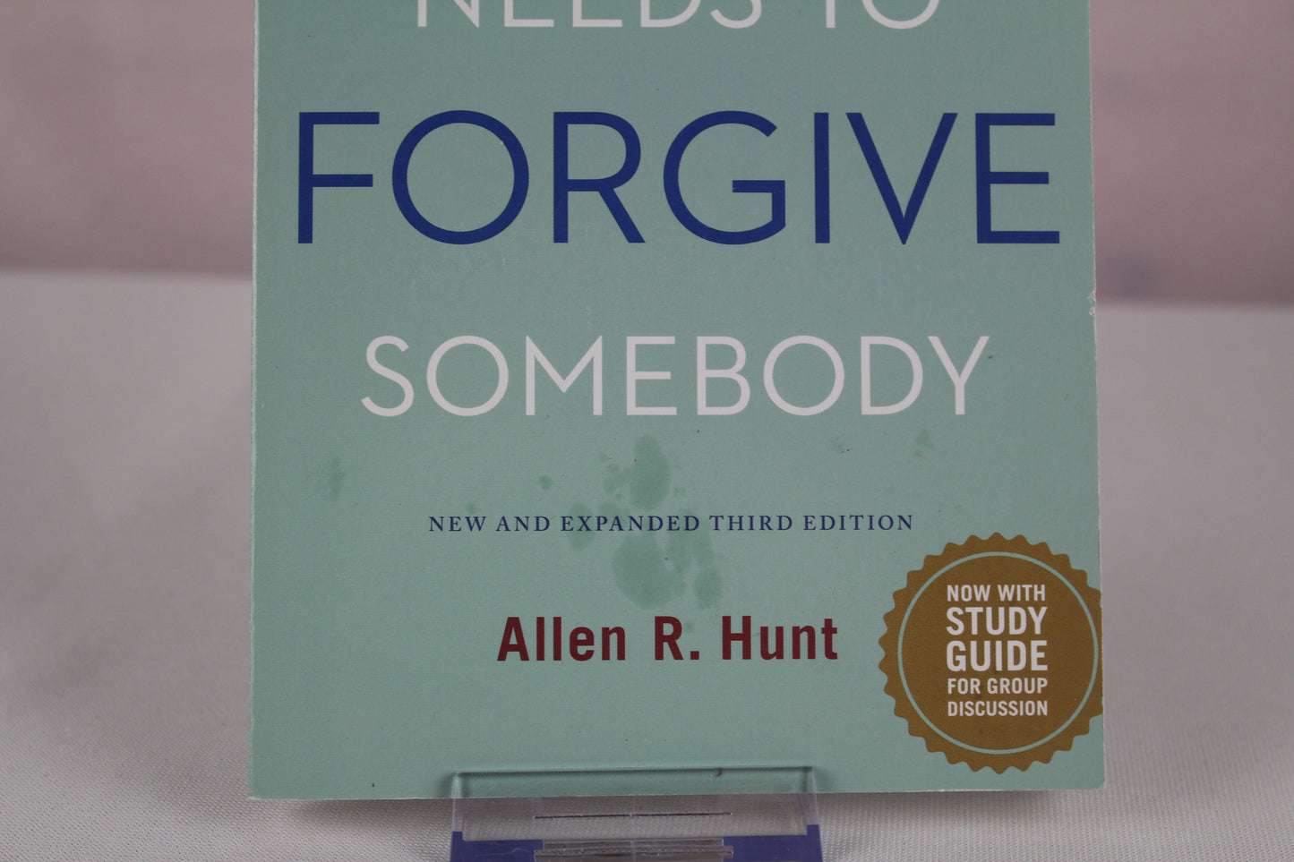 Everybody Needs to Forgive Somebody: 12 Stories of Real People Who Discovered the Life-Changing Power of Grace (New and Expanded Third Edition) by Allen Hunt