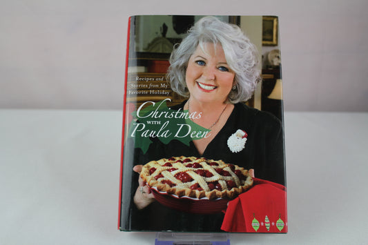 Christmas with Paula Deen: Recipes and Stories from My Favorite Holiday by Paula Deen