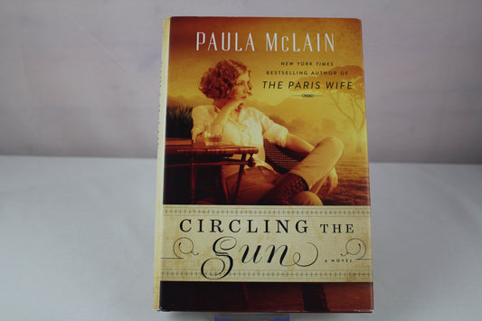 Circling the Sun: A Novel by Paula McLain