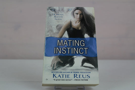 Mating Instinct (Moon Shifter Series) by Katie Reus