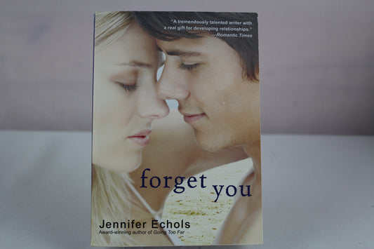 Forget You by Jennifer Echols