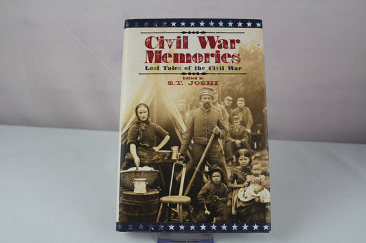 Civil War Memories: Lost Tales of the Civil War by S.T. (editor) Joshi
