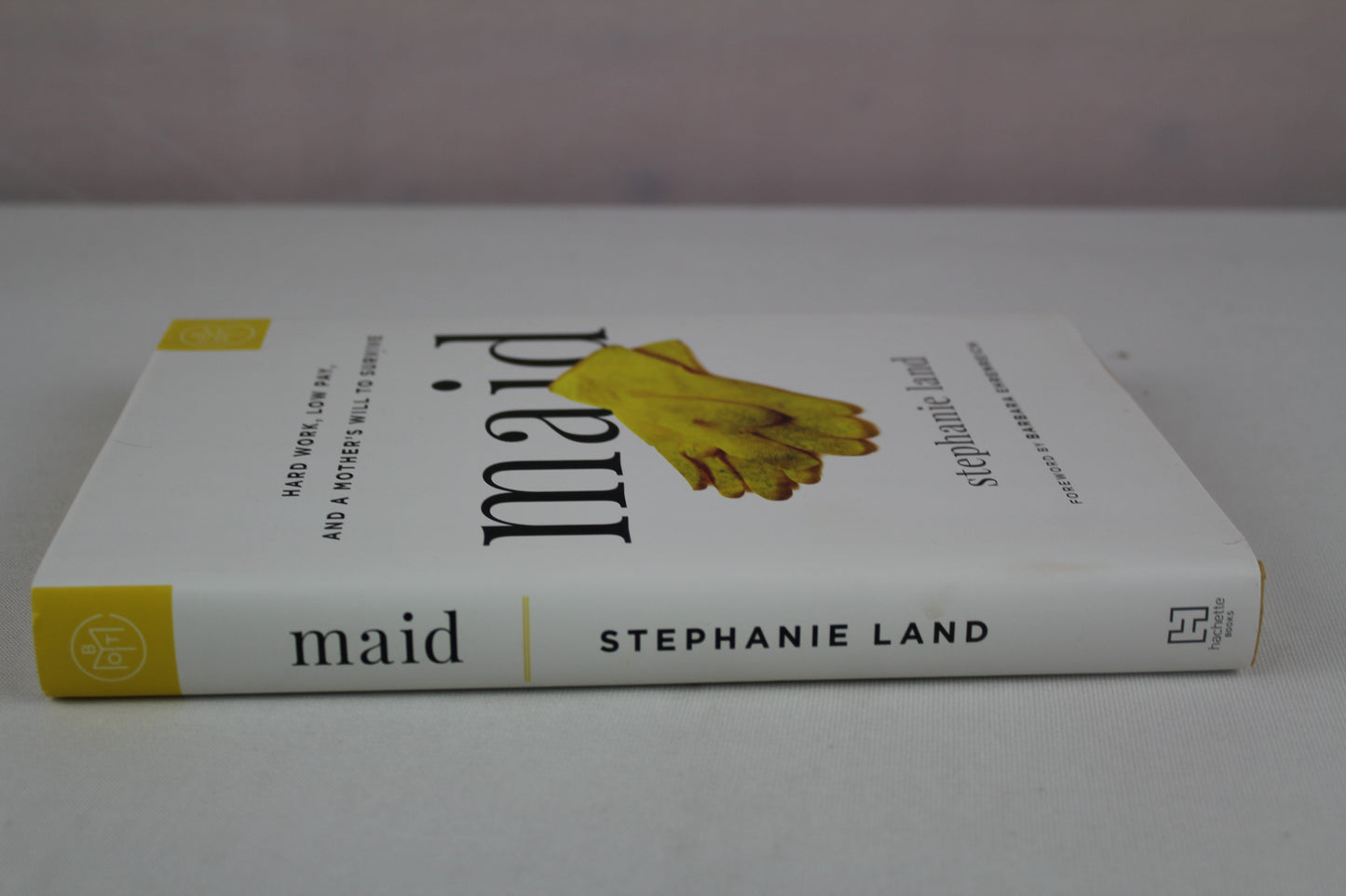 Maid: Hard Work, Low Pay, and a Mother's Will to Survive by Stephanie Land, Barbara Ehrenreich
