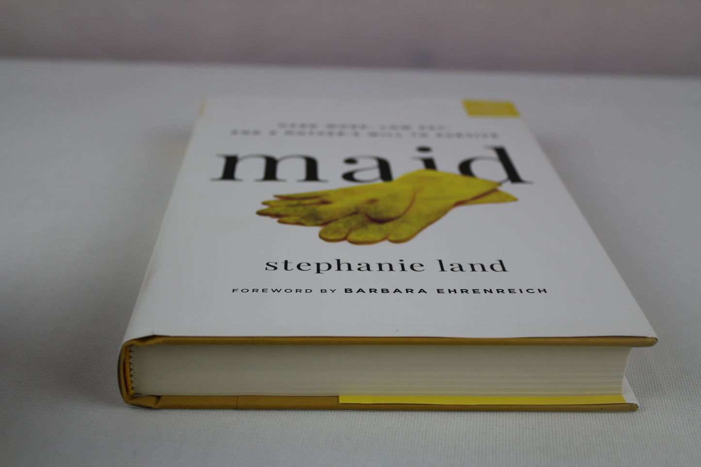Maid: Hard Work, Low Pay, and a Mother's Will to Survive by Stephanie Land, Barbara Ehrenreich