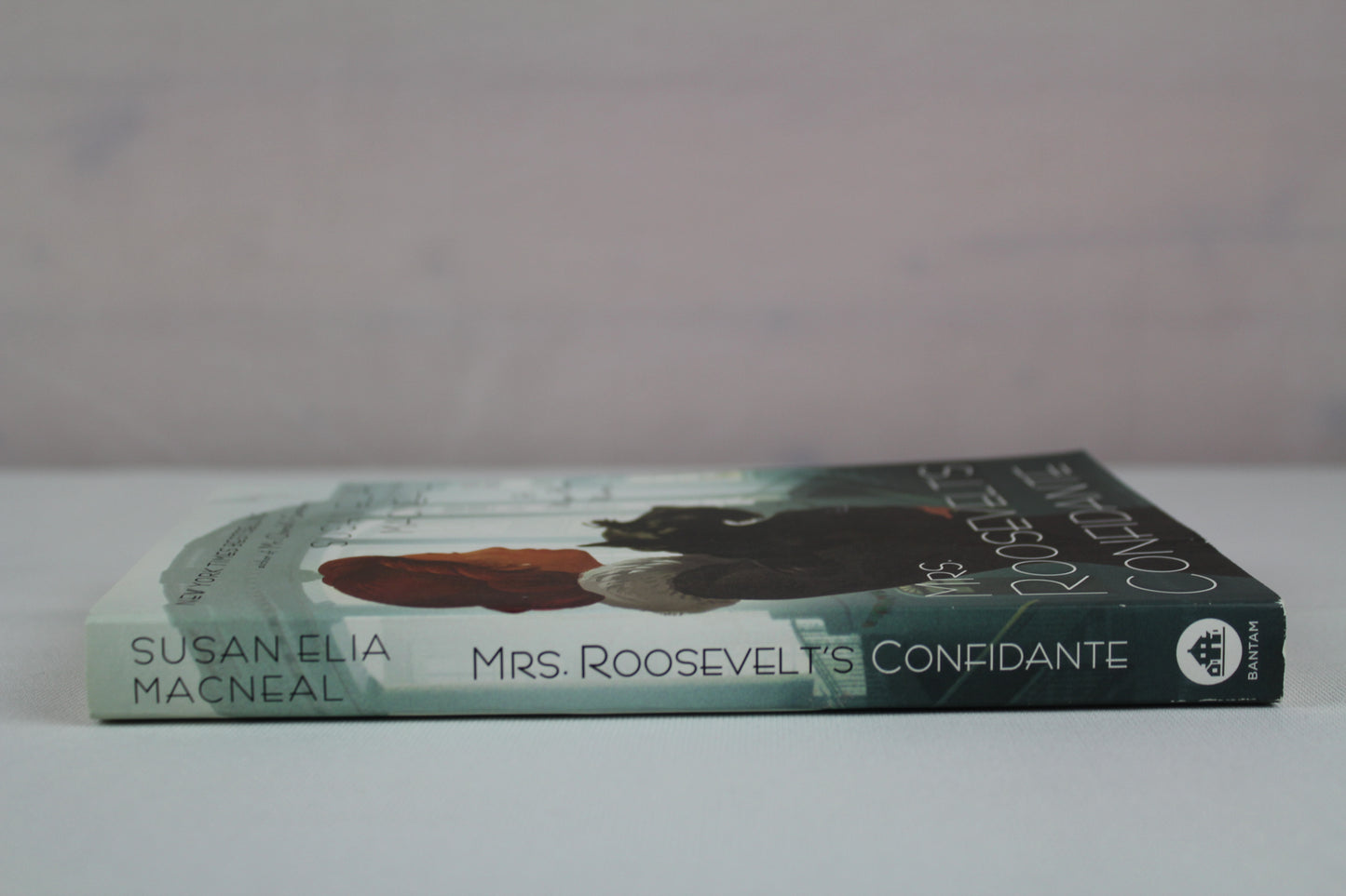 Mrs. Roosevelt's Confidante: A Maggie Hope Mystery by Susan Elia MacNeal