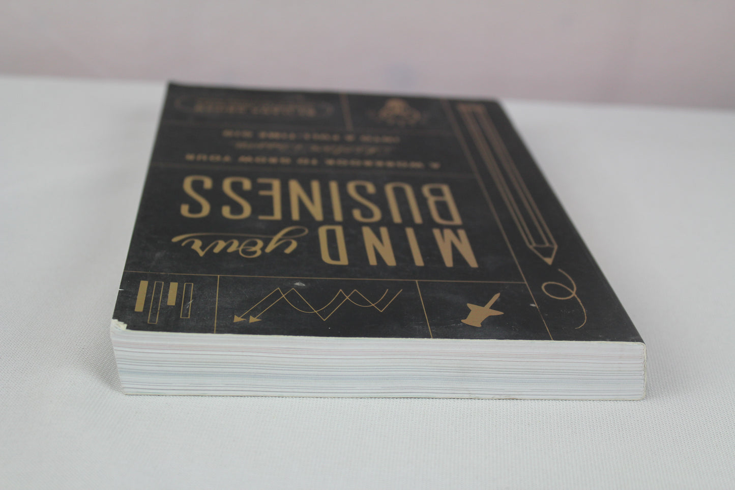 Mind Your Business: A Workbook to Grow Your Creative Passion Into a Full-time Gig by Ilana Griffo, Paige Tate & Co.