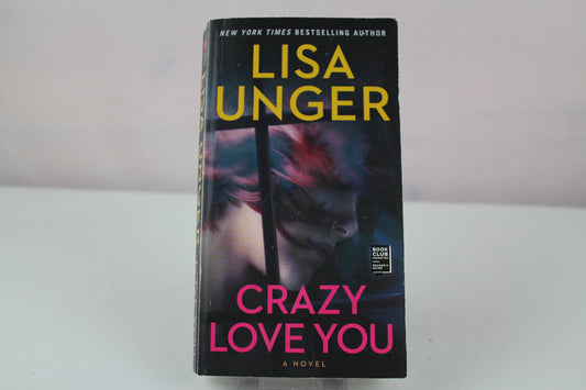Crazy Love You: A Novel by Lisa Unger