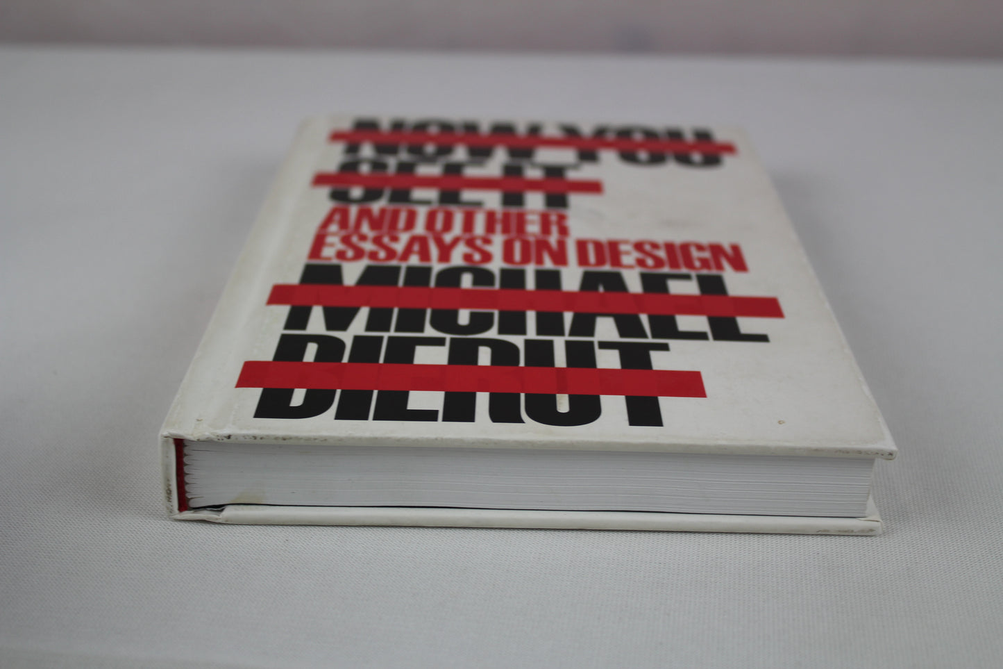 Now You See It and Other Essays on Design by Michael Bierut