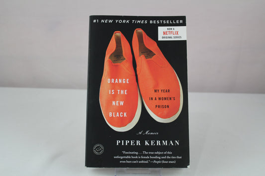 Orange Is the New Black: My Year in a Women's Prison by Piper Kerman