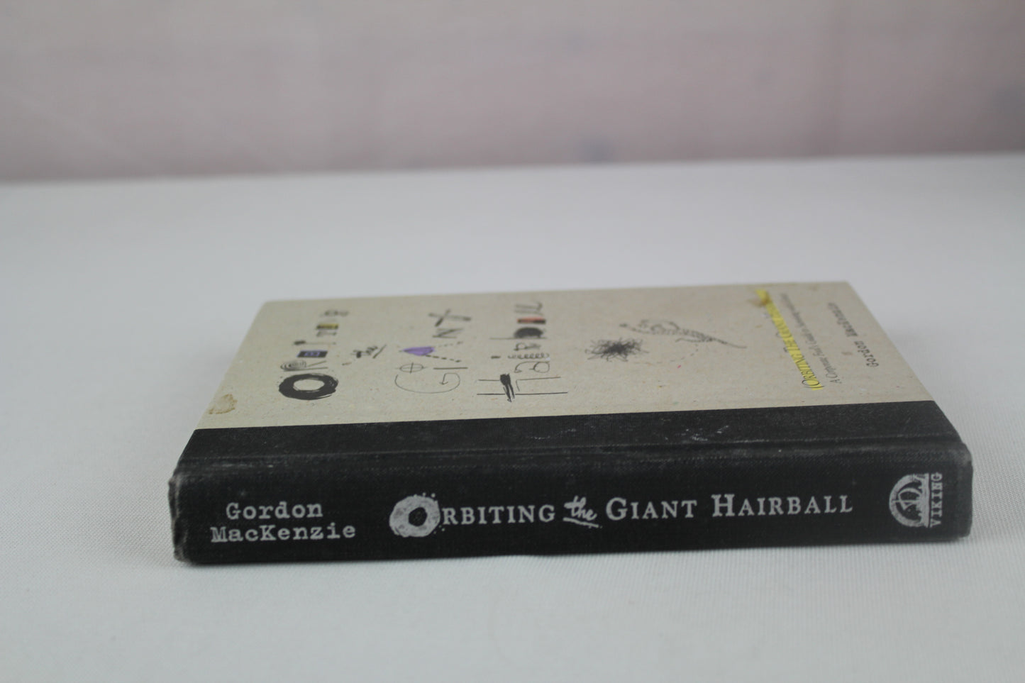 Orbiting the Giant Hairball: A Corporate Fool's Guide to Surviving with Grace by Gordon MacKenzie