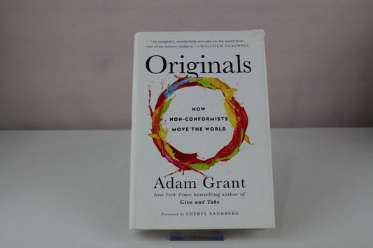 Originals: How Non-Conformists Move the World by Adam Grant, Sheryl Sandberg