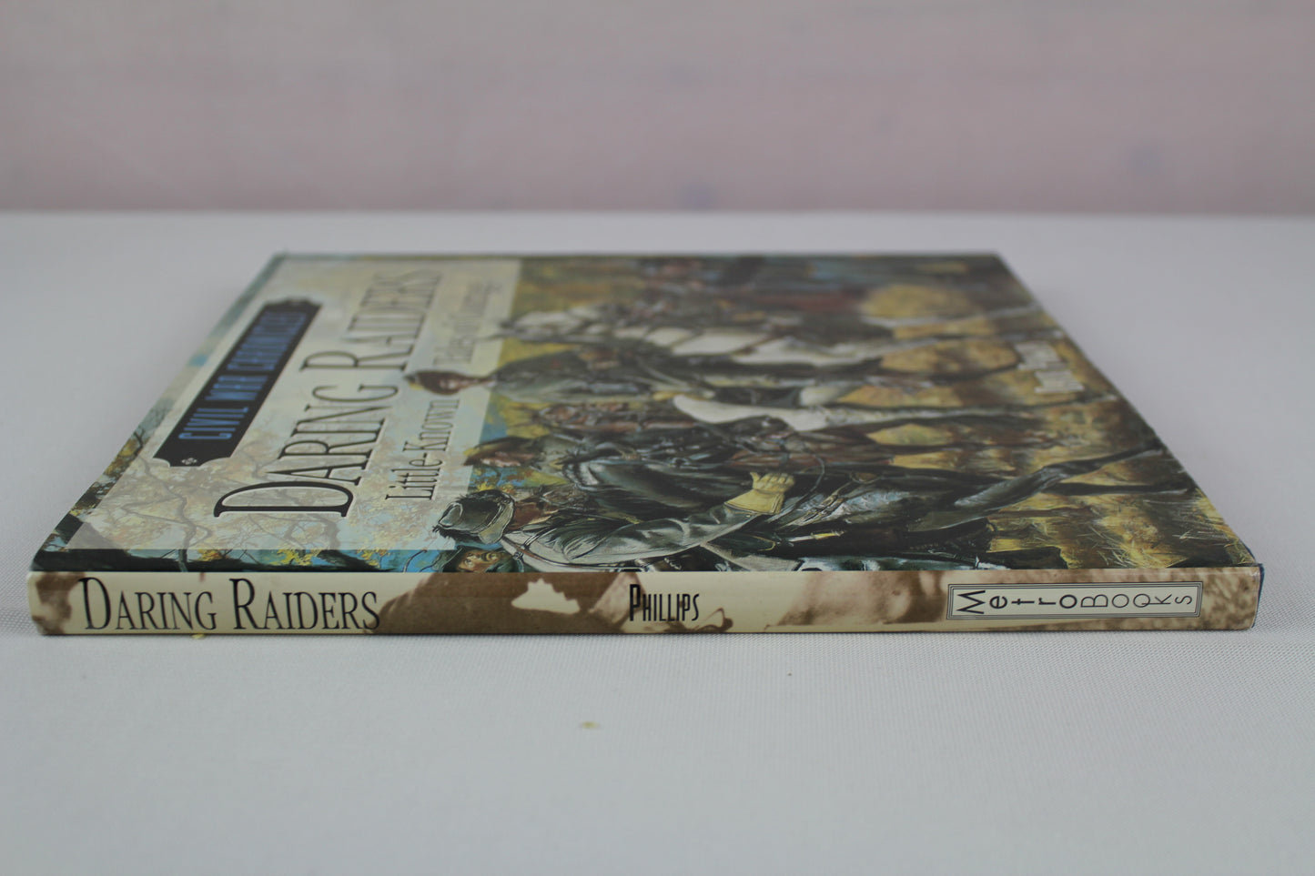 Daring Raiders (Civil War Chronicles) by David L. Phillips