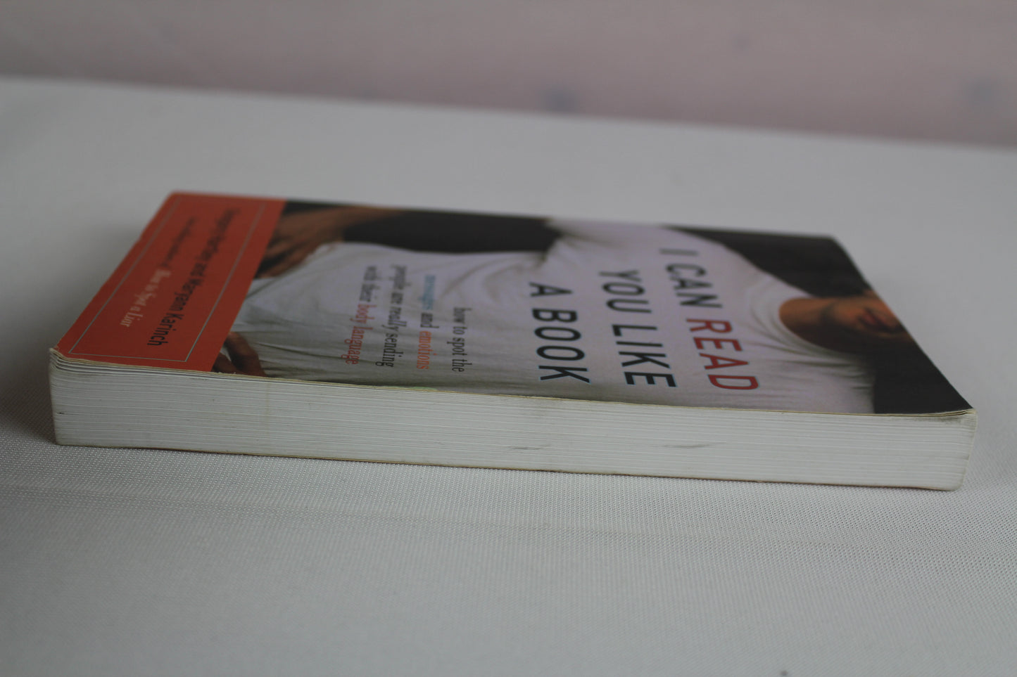 I Can Read You Like A Book: How to Spot the Messages and Emotions People Are Really Sending With Their Body Language by Gregory Hartley, Maryann Karinch