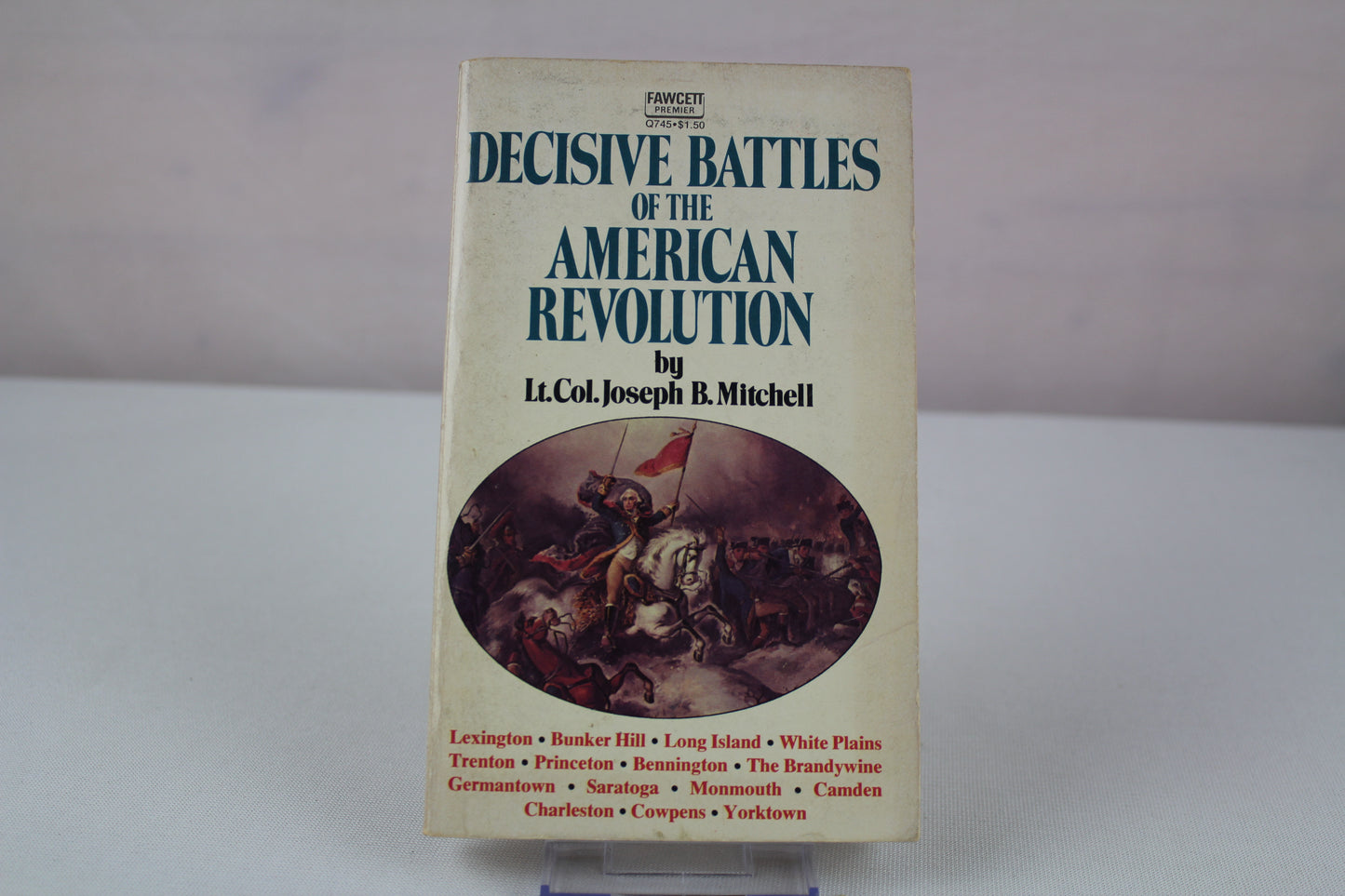 Decisive Battles of the American Revolution by Joseph B. Mitchell