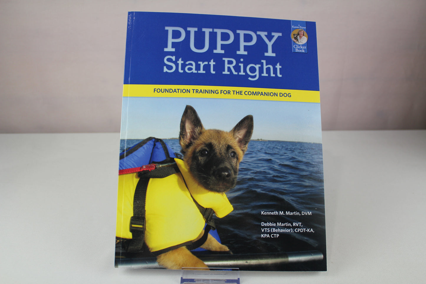 Puppy Start Right: Foundation Training for the Companion Dog by Kenneth M. Martin, Debbie Martin