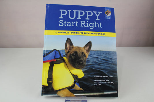 Puppy Start Right: Foundation Training for the Companion Dog by Kenneth M. Martin, Debbie Martin