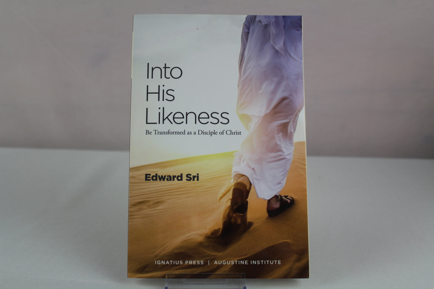 Into His Likeness: Be Transformed as a Disciple of Christ by Edward Sri