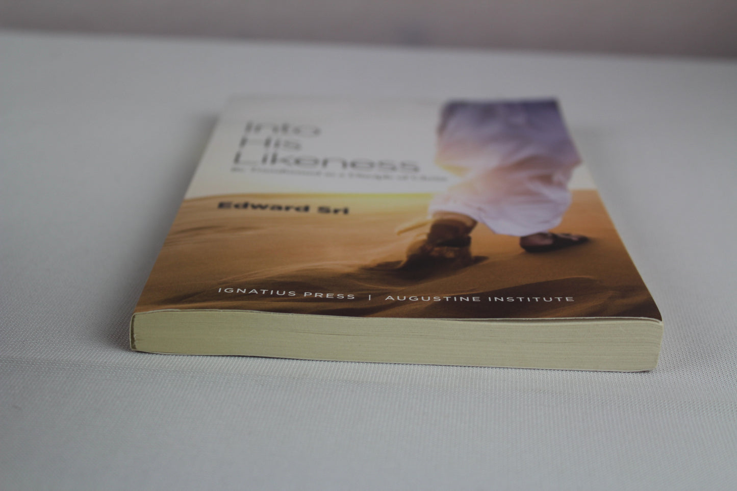 Into His Likeness: Be Transformed as a Disciple of Christ by Edward Sri