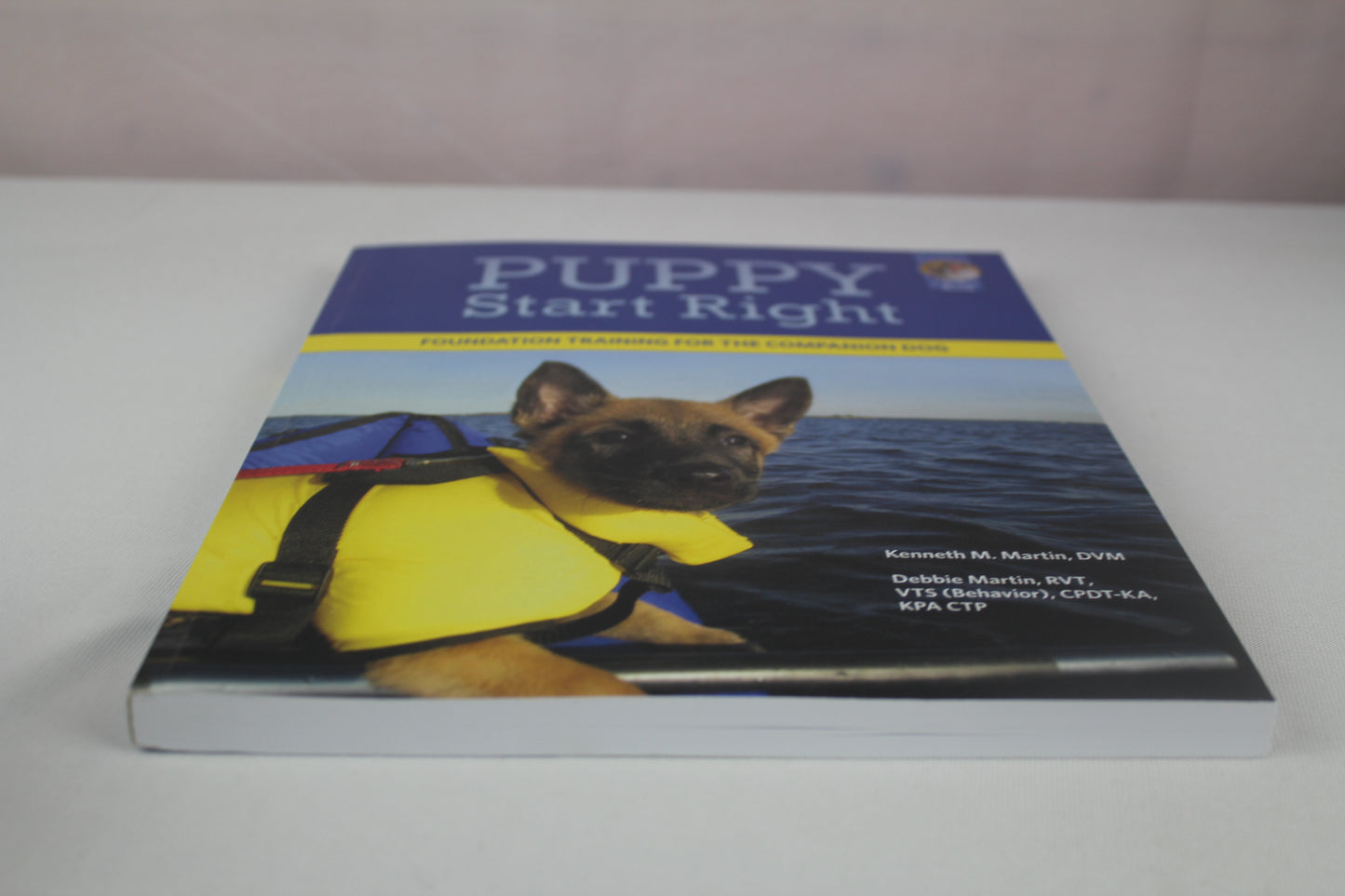 Puppy Start Right: Foundation Training for the Companion Dog by Kenneth M. Martin, Debbie Martin