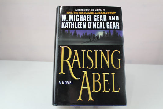 Raising Abel by W. Michael Gear, Kathleen O'Neal Gear