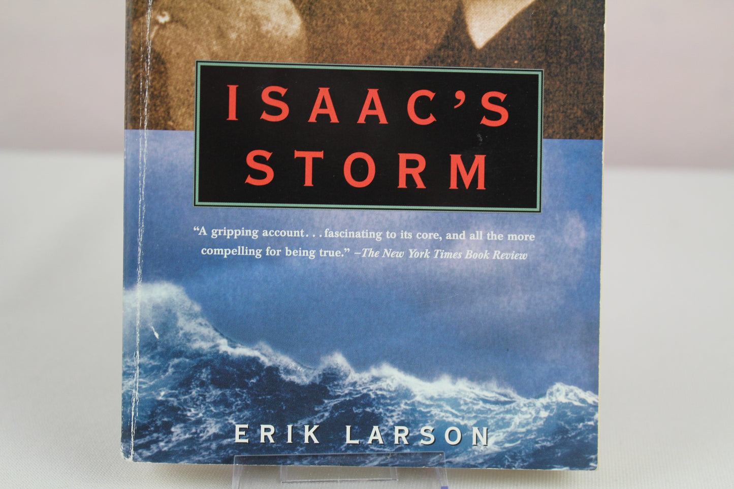 Isaac's Storm: A Man, a Time, and the Deadliest Hurricane in History by Erik Larson