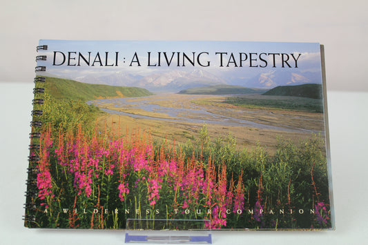Denali: A Living Tapestry (A Wilderness Tour Companion) by Patricia Harper, Andromeda Romano-Lax