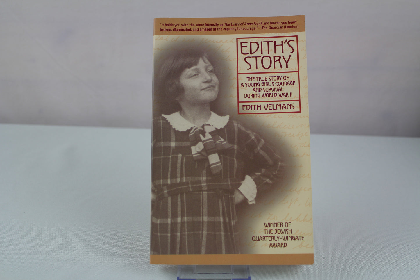 Edith's Story: The True Story of How One Young Girl Survived World War II by Edith Velmans, Hester Velmans