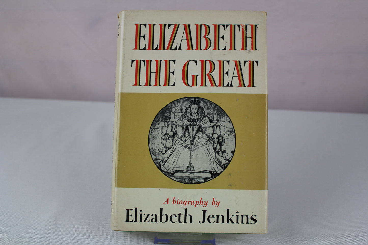 Elizabeth The Great, Biography by Elizabeth Jenkins - 1958 Hardcover~ Book Club