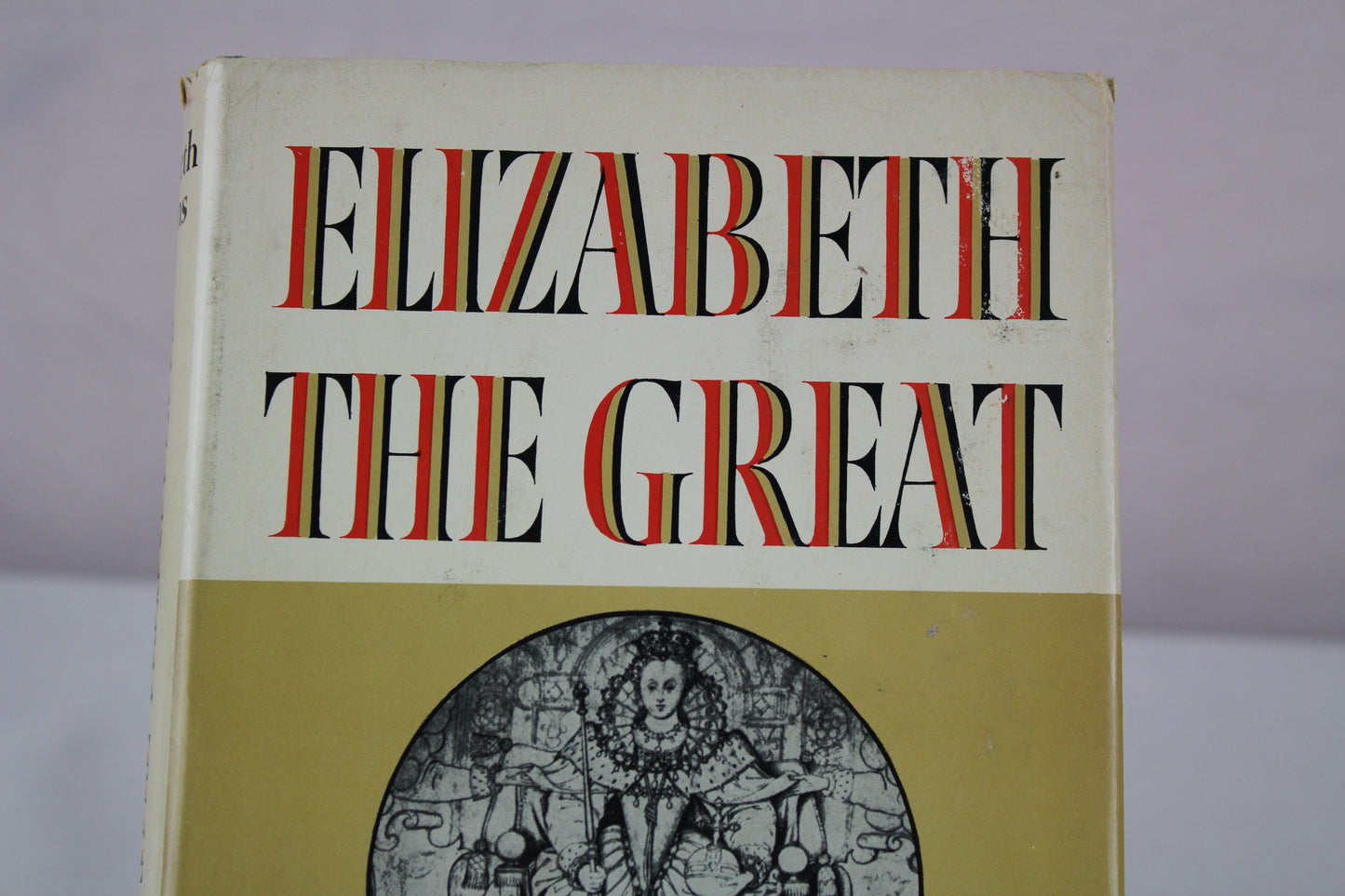 Elizabeth The Great, Biography by Elizabeth Jenkins - 1958 Hardcover~ Book Club