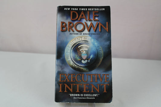 Executive Intent: A Terrifying Techno-Thriller of Space, Oceans, and Superpower Dominance (Patrick McLanahan, 50) by Dale Brown