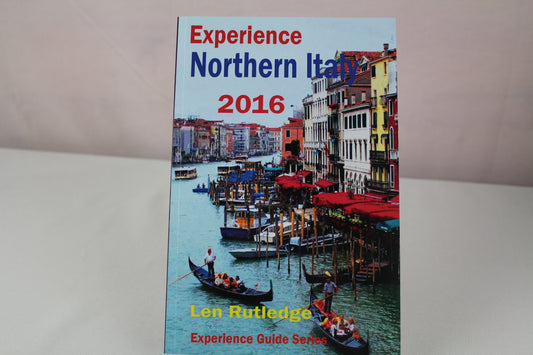 Experience Northern Italy 2016 (Experience Guides) by Len Rutledge, Phensri Rutledge