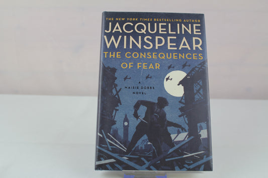 The Consequences of Fear: A Maisie Dobbs Novel (Maisie Dobbs, 16) by Jacqueline Winspear