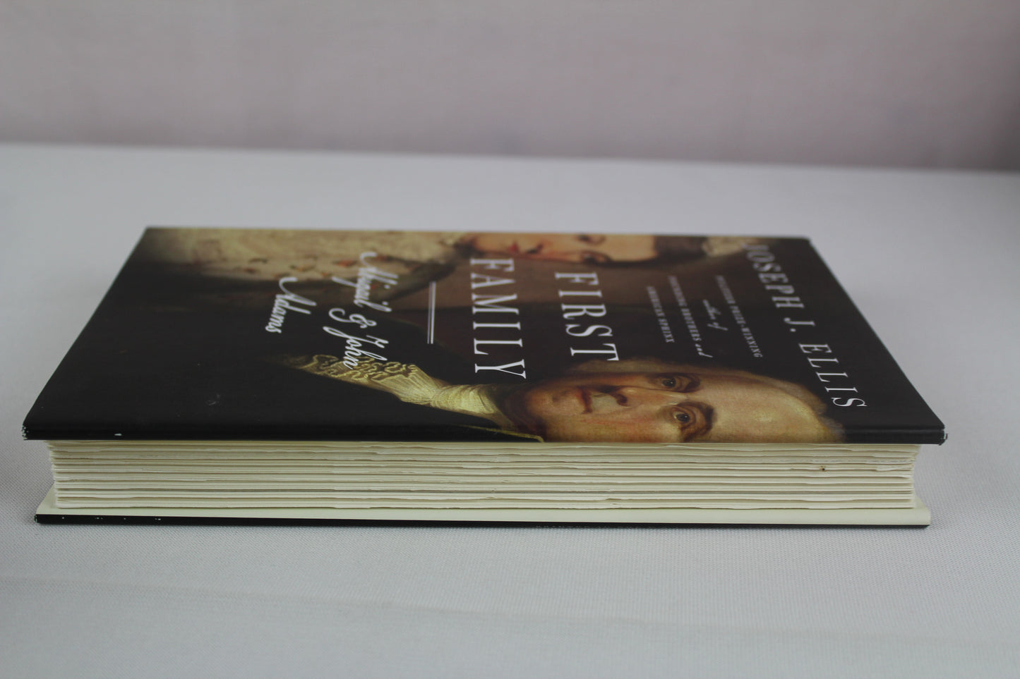 First Family: Abigail and John Adams by Joseph J. Ellis