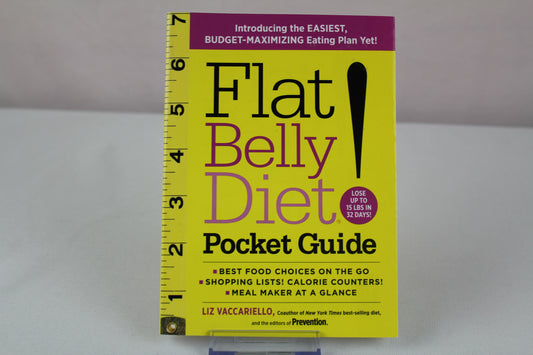Flat Belly Diet! Pocket Guide: Introducing the EASIEST, BUDGET-MAXIMIZING Eating Plan Yet by Liz Vaccariello