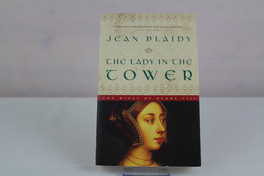 The Lady in the Tower: The Wives of Henry VIII by Jean Plaidy