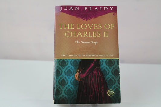 The Loves of Charles II: The Stuart Saga by Jean Plaidy