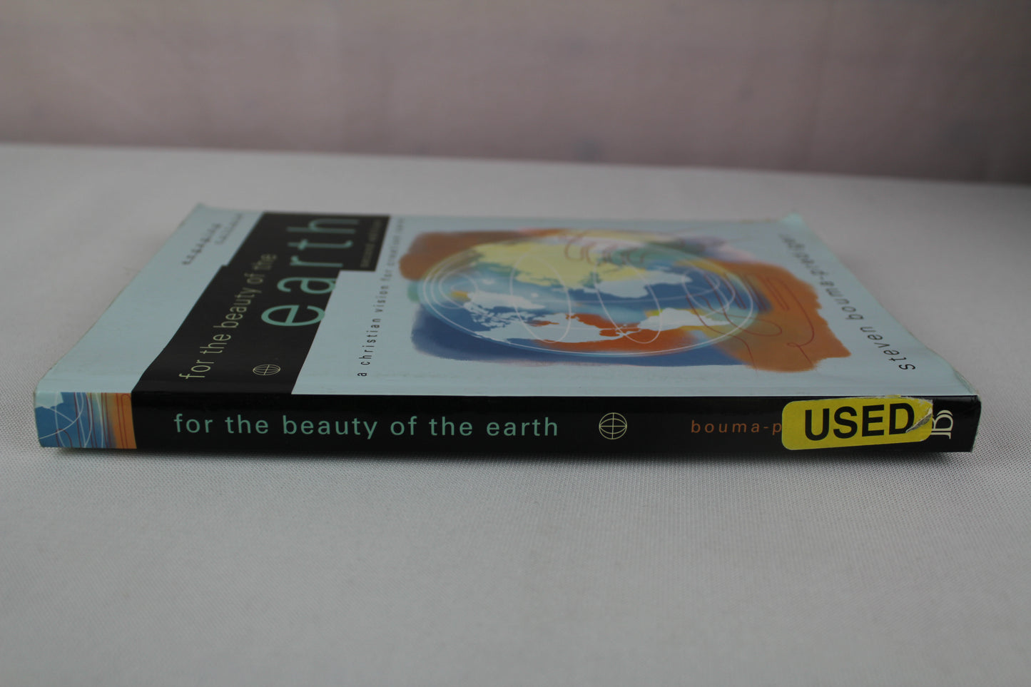 For the Beauty of the Earth: A Christian Vision for Creation Care (Engaging Culture) by Steven Bouma-Prediger