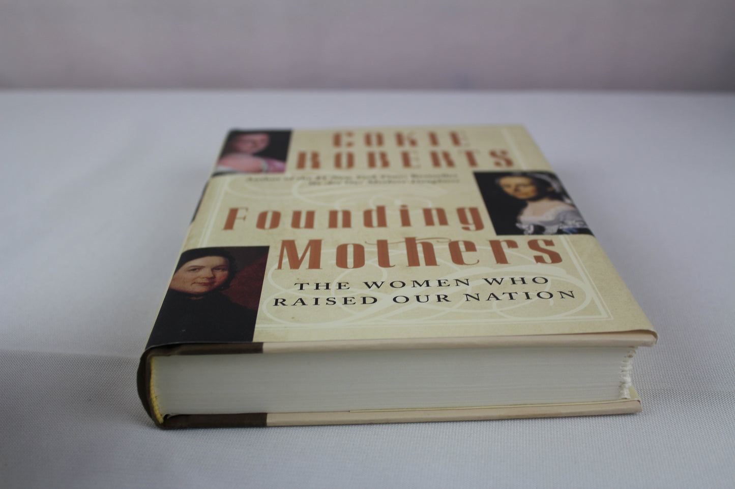 Founding Mothers: The Women Who Raised Our Nation by Cokie Roberts