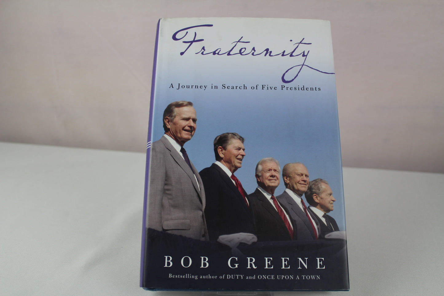 Fraternity: A Journey in Search of Five Presidents by Bob Greene