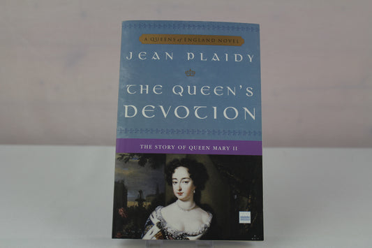 The Queen's Devotion: The Story of Queen Mary II (A Queens of England Novel) by Jean Plaidy