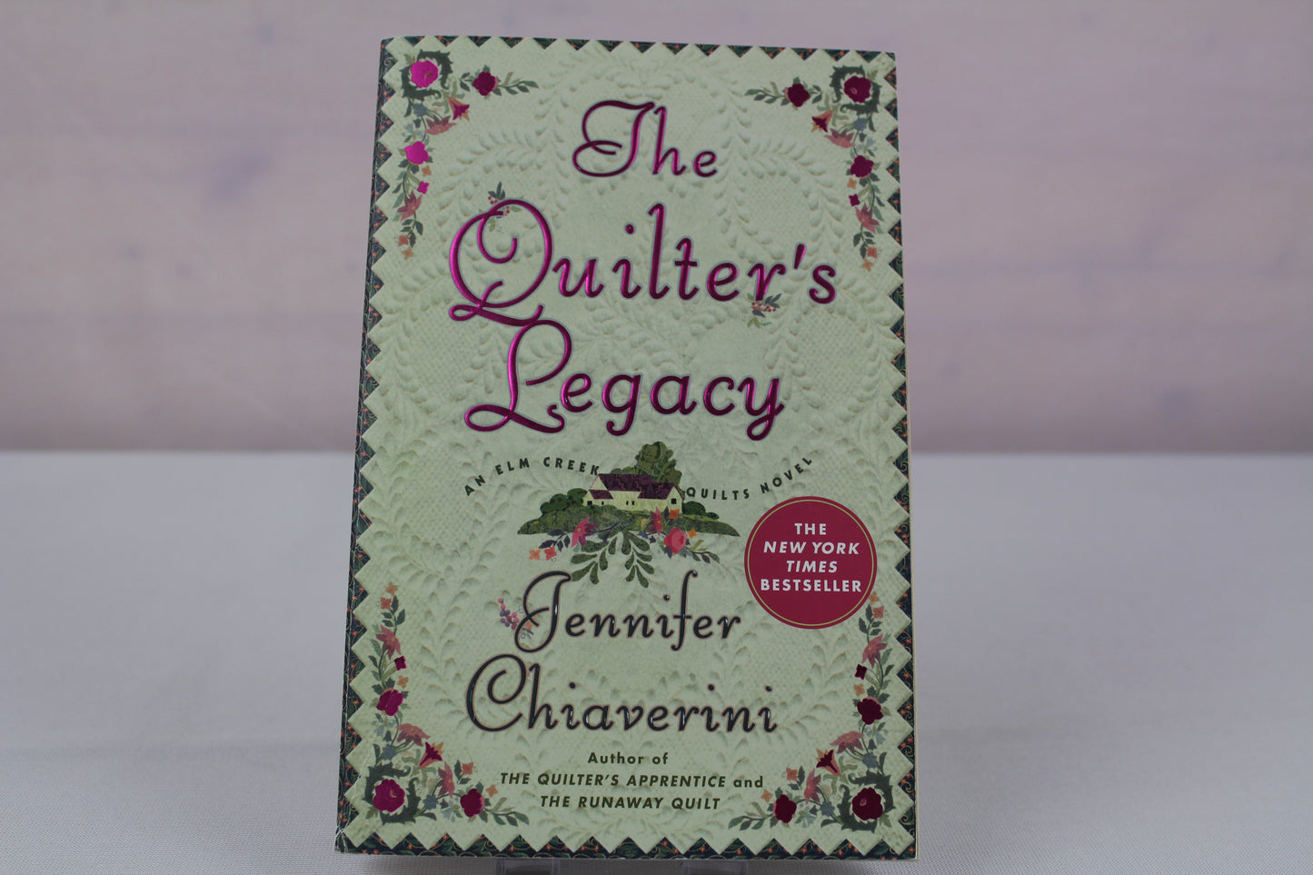 The Quilter's Legacy: An Elm Creek Quilts Novel by Jennifer Chiaverini