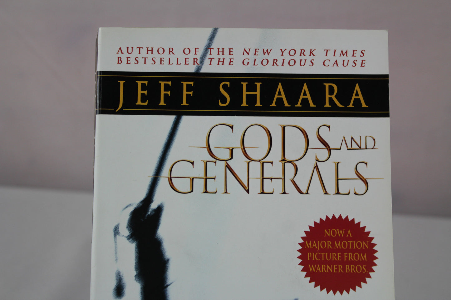 Gods and Generals: A Novel of the Civil War (Civil War Trilogy) by Jeff Shaara