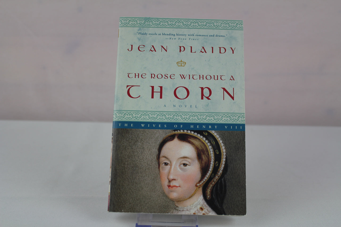 The Rose Without a Thorn: The Wives of Henry VIII by Jean Plaidy