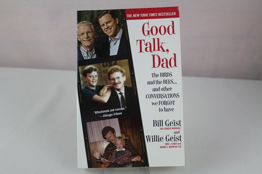Good Talk, Dad: The Birds and the Bees...and Other Conversations We Forgot to Have by Bill Geist, Willie Geist
