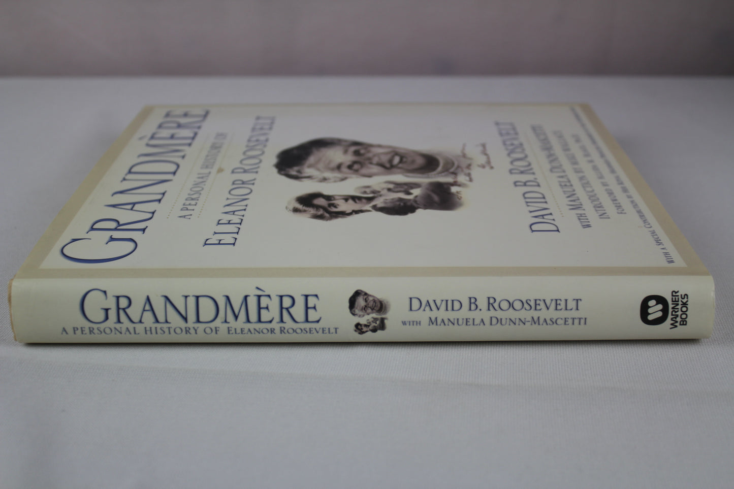 Grandmère: A Personal History of Eleanor Roosevelt by David B. Roosevelt, Manuela Dunn-Mascetti
