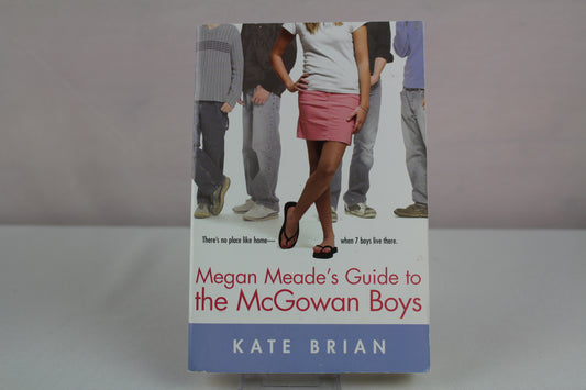 Megan Meade's Guide to the McGowan Boys by Kate Brian