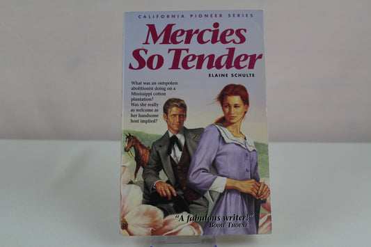 Mercies So Tender (California Pioneer Series #6) by Elaine L. Schulte