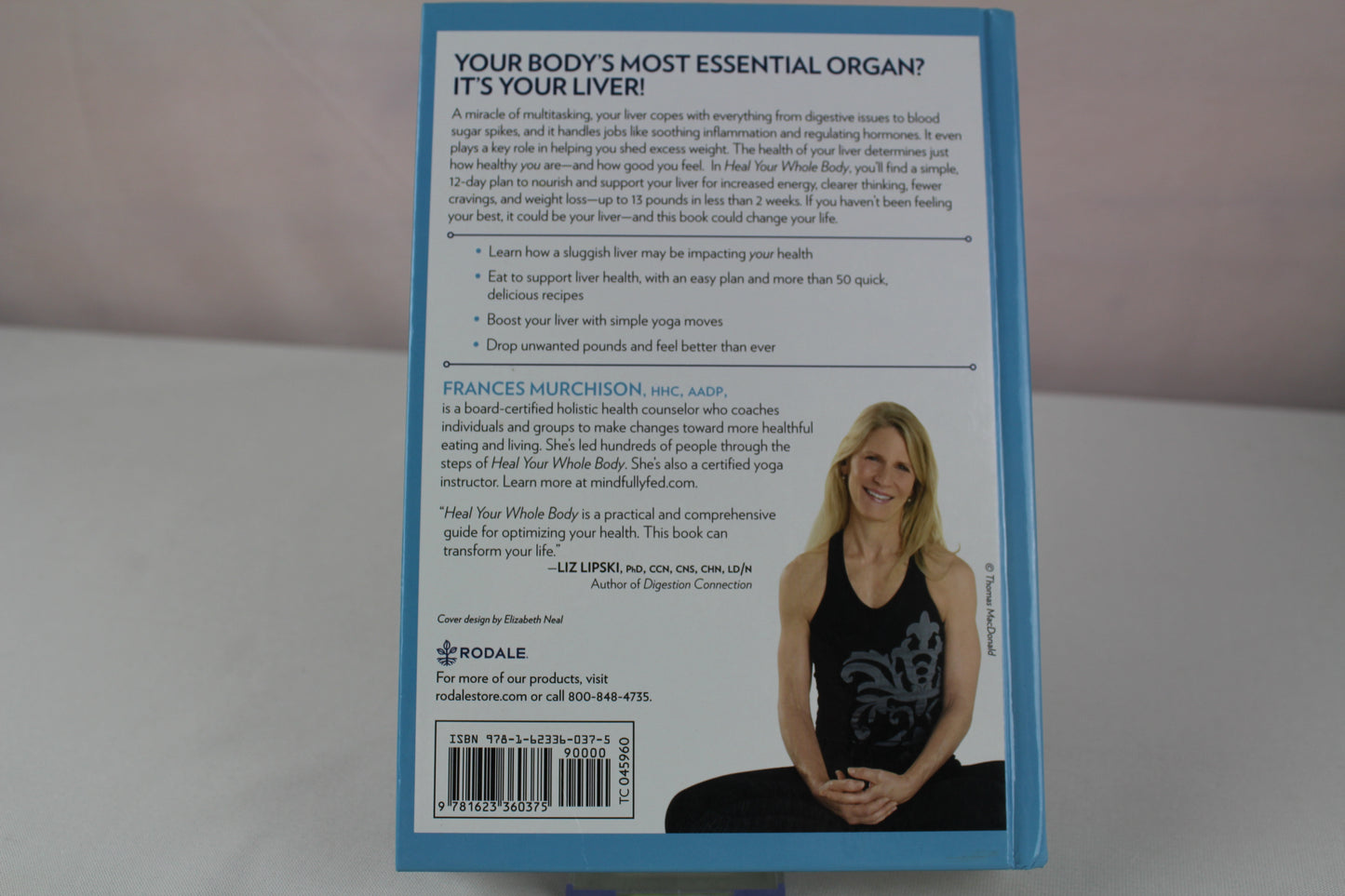 Heal Your Whole Body The 12-Day Power Plan to Flush Toxins, Balance Hormones, and Reset Your Body's Most Essential Organ by Frances Murchison