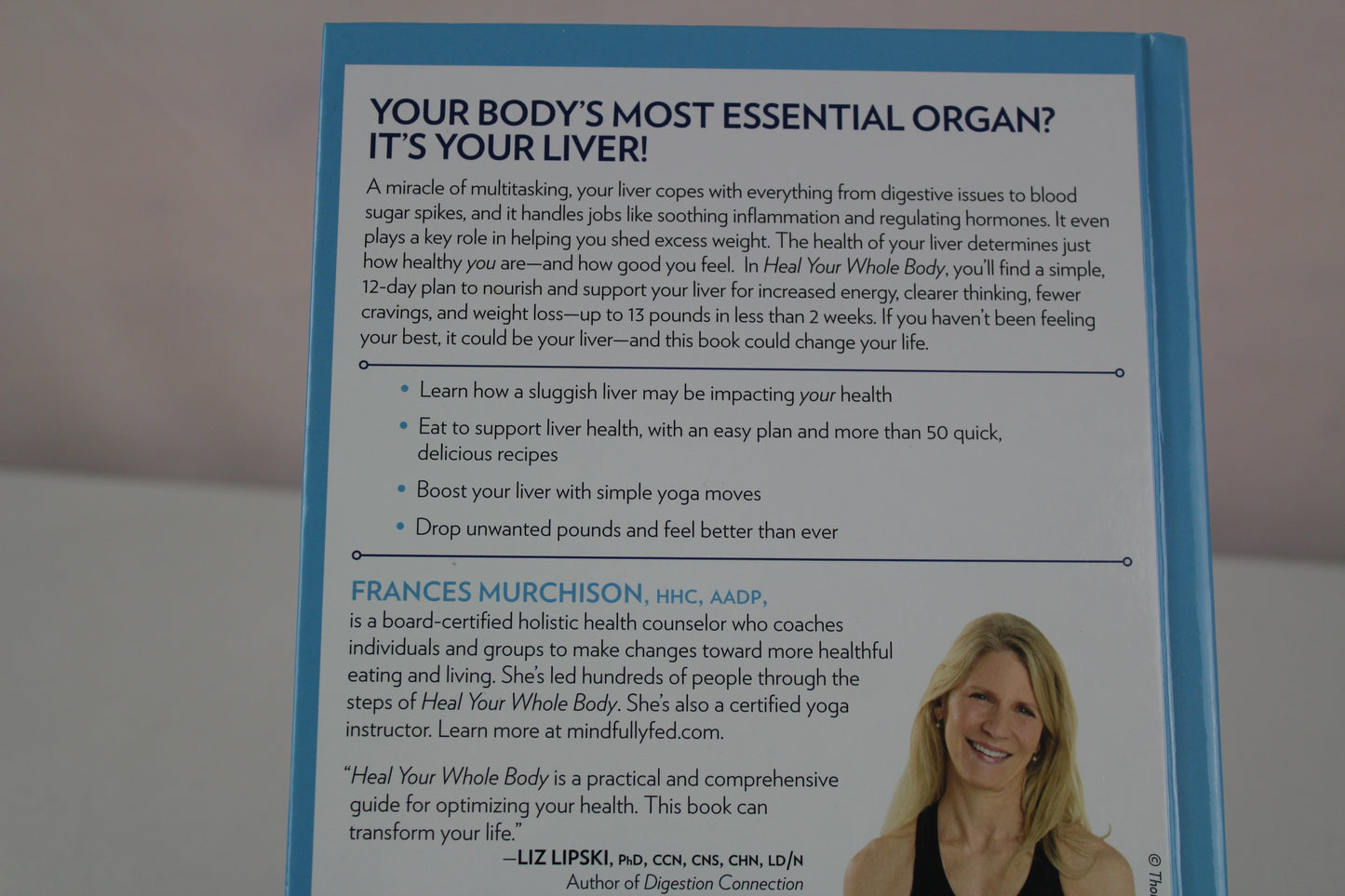Heal Your Whole Body The 12-Day Power Plan to Flush Toxins, Balance Hormones, and Reset Your Body's Most Essential Organ by Frances Murchison